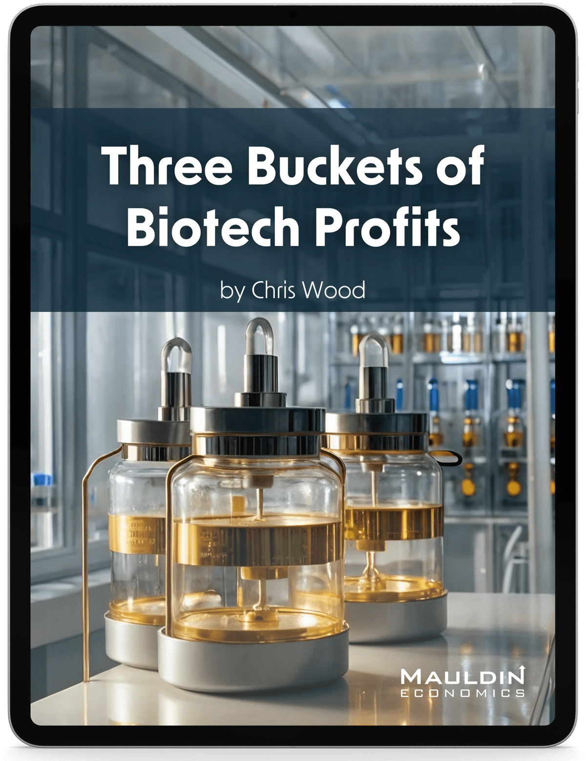 Three Buckets of Biotech Profits by Chris Wood